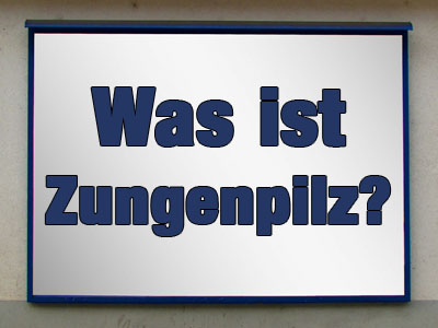 Pilz auf der Zunge