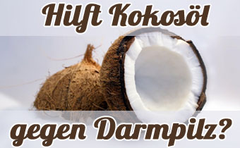 Kokosöl gegen Hefepilz im Darm